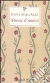 Poesie d'amore. Testo tedesco a fronte libro