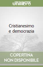 Cristianesimo e democrazia libro