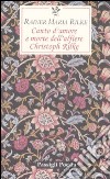 Canto d'amore e morte dell'alfiere Christoph Rilke. Testo tedesco a fronte libro di Rilke Rainer Maria Specchio M. (cur.)