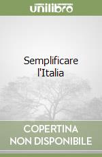 Semplificare l'Italia libro