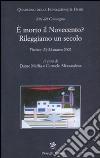 E morto il Novecento? Rileggiamo un secolo. Atti del convegno (Firenze, 23-24 marzo 2007) libro