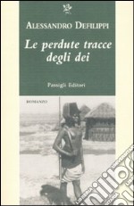 Le perdute tracce degli dei libro