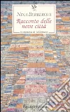 Racconto delle nove città. In memoria di Schliemann libro di Berberova Nina