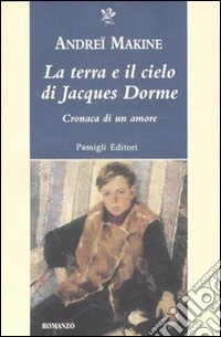 La terra e il cielo di Jacques Dorme libro