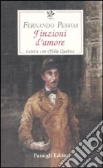 Finzioni d'amore. Lettere con Ofelia Queiroz libro