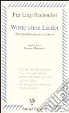 Worte ohne Lieder. Novantadue poesie d'amore libro di Berdondini P. Luigi