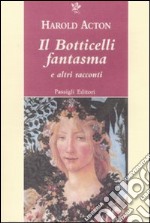 Il Botticelli fantasma e altri racconti libro