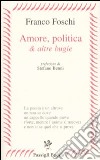 Amore, politica & altre bugie libro