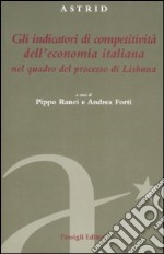 Gli indicatori di competività dell'economia italiana nel quadro del processo di Lisbona libro