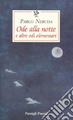 Ode alla notte e altre odi elementari. Testo spagnolo a fronte libro