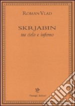 Skrjabin tra cielo e inferno libro