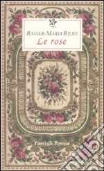 Le Rose. Testo francese a fronte libro