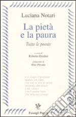 La pietà e la paura. Tutte le poesie libro