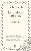 Le Midolla del male libro di Zucchi Emilio