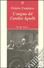 L'enigma del cavalier Agnelli libro