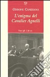 L'enigma del cavalier Agnelli libro di Camerana Oddone
