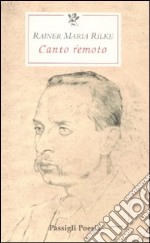 Canto remoto. Testo tedesco a fronte libro