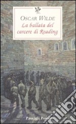 La ballata del carcere di Reading. Testo inglese a fronte libro