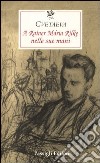 A Rainer Maria Rilke nelle sue mani libro di Cvetaeva Marina Rea M. (cur.)