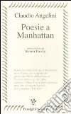 Poesie a Manhattan libro di Angelini Claudio