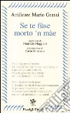 Se te fùse morto 'n màe libro