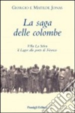 La saga delle colombe. Villa La Selva il lager alle porte di Firenze libro