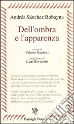 Dell'ombra e l'apparenza. Testo spagnolo a fronte libro