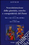 Amministrazione della giustizia, crescita e competitività del Paese libro