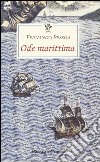 Ode marittima. Testo portoghese a fronte libro