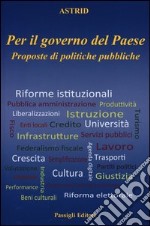 Per il governo del paese. Proposte di politiche pubbliche libro