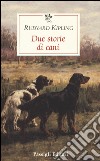 Due storie di cani libro