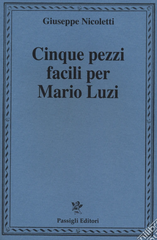 Cinque pezzi facili per Mario Luzi