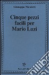 Cinque pezzi facili per Mario Luzi libro di Nicoletti Giuseppe