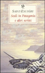 Scali in Patagonia e altri scritti libro