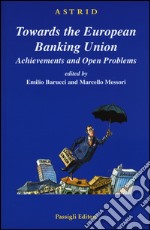 Towards the European Banking Union. Achievements and open problems