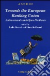 Towards the European Banking Union. Achievements and open problems libro di Barucci E. (cur.) Messori M. (cur.)