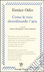 Come le rose disordinando l'aria. Testo spagnolo a fronte