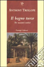 Il bagno turco. Tre racconti esotici libro