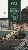 Napoli. Dove trovare l'arte romana, il Rinascimento, Tiziano, Caravaggio, Battistello, Ribera libro