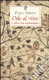 Ode al vino e altre odi elementari. Testo spagnolo a fronte libro