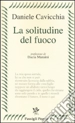 La solitudine del fuoco libro