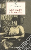 Mia madre e la musica libro di Cvetaeva Marina Rea M. (cur.)