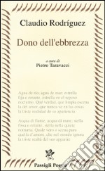 Dono dell'ebbrezza. Testo spagnolo a fronte libro