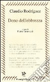 Dono dell'ebbrezza. Testo spagnolo a fronte libro