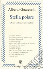Stella polare. Poesie lettere in versi teatrini libro