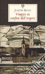 Viaggio ai confini dell'impero libro