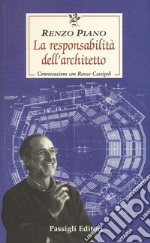 La responsabilità dell'architetto. Conversazione con Renzo Cassigoli libro