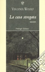 La casa stregata e altri racconti libro