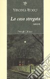 La casa stregata e altri racconti libro