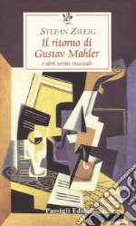 Il ritorno di Gustav Mahler e altri scritti musicali libro